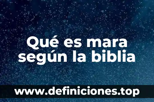 Que es el pecado segun la biblia catolica 3 Qué es mara según la biblia