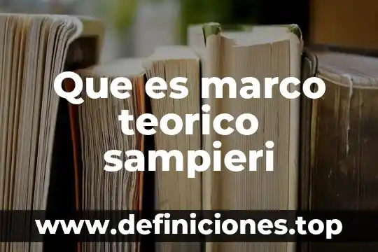 Que es marco teorico sampieri