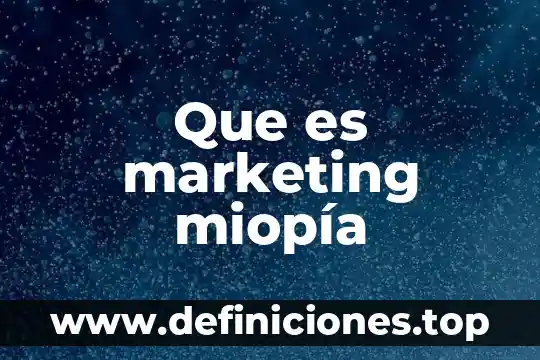 Qué es satisfactor en marketing 7 Que es marketing miopía