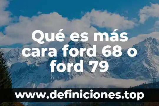 En el kpop que es la cara del grupo 7 Qué es más cara ford 68 o ford 79