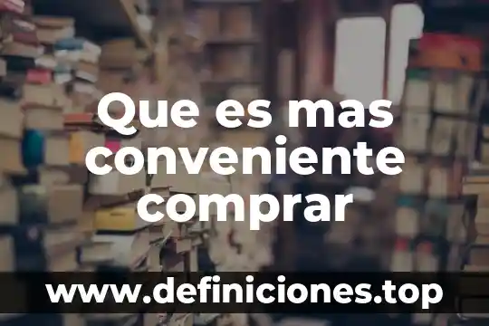 Por que es conveniente que haya distintas opiniones educacion fisica 5 Que es mas conveniente comprar