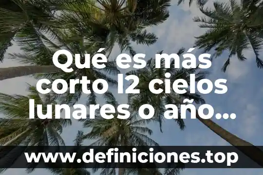 Que es un adjetivo corto ingles 5 Qué es más corto l2 cielos lunares o año salar