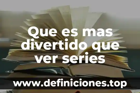 Que es lo que mas consumen los jovenes en mexico 5 Que es mas divertido que ver series