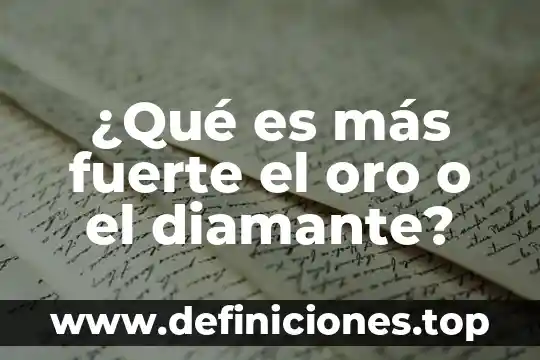 ¿Qué es más fuerte el Sharingan o el Byakugan? 8 ¿Qué es más fuerte el oro o el diamante?