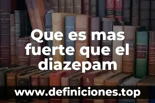 ¿Qué es más fuerte el oro o el diamante? 5 Que es mas fuerte que el diazepam
