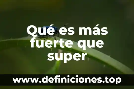 ¿Qué es más fuerte el oro o el diamante? 6 Qué es más fuerte que super