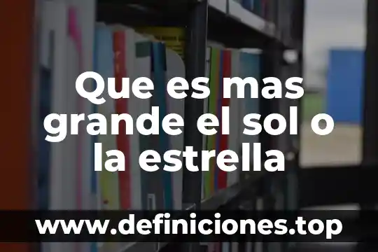 Qué es más grande la queen o la king 7 Que es mas grande el sol o la estrella