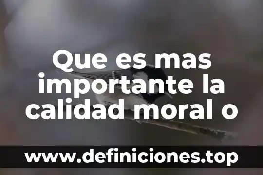 Que es la moral familiar yahoo respuestas 3 Que es mas importante la calidad moral o