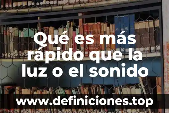 Que es un comando rapido en informatica 8 Qué es más rápido que la luz o el sonido