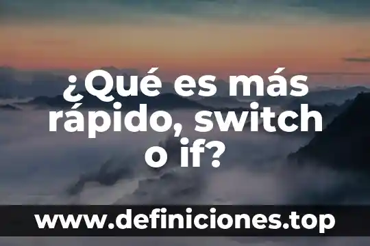 Qué es más rápido que la luz o el sonido 6 ¿Qué es más rápido, switch o if?