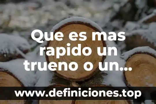 Qué es más rápido que la luz o el sonido 5 Que es mas rapido un trueno o un rayo