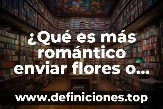 ¿Qué es más romántico enviar flores o darlas en persona?