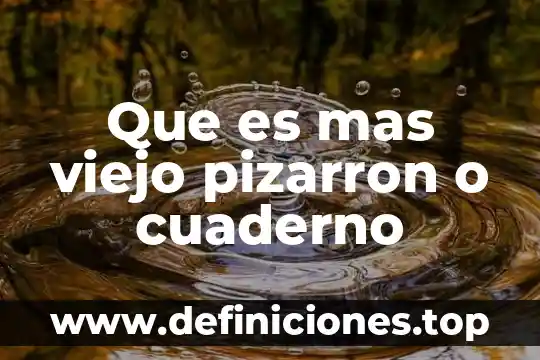 Que es lo que mas consumen los jovenes en mexico 8 Que es mas viejo pizarron o cuaderno