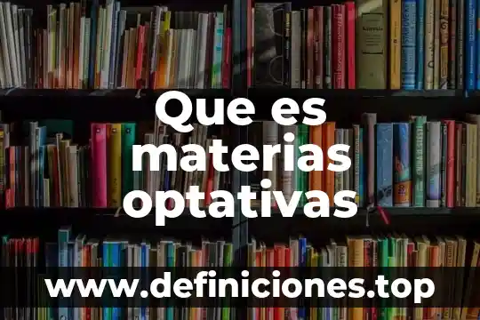 Que es homologar materias en la universidad 8 Que es materias optativas
