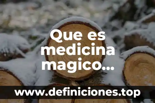 Que es medicina magico religiosa