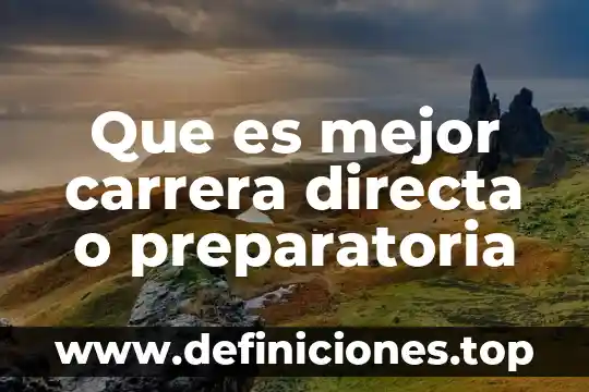 Que es una preparatoria publica 6 Que es mejor carrera directa o preparatoria