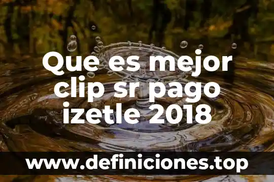Que es un pago parcial 6 Que es mejor clip sr pago izetle 2018