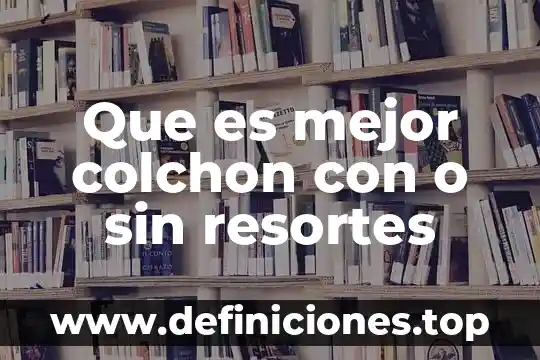 Que es mejor el block o el ladrillo 8 Que es mejor colchon con o sin resortes