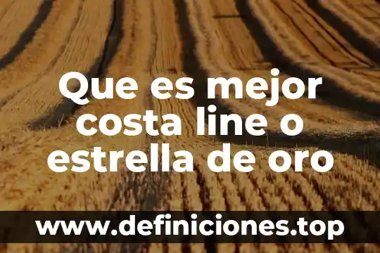 Que es mejor costa line o estrella de oro