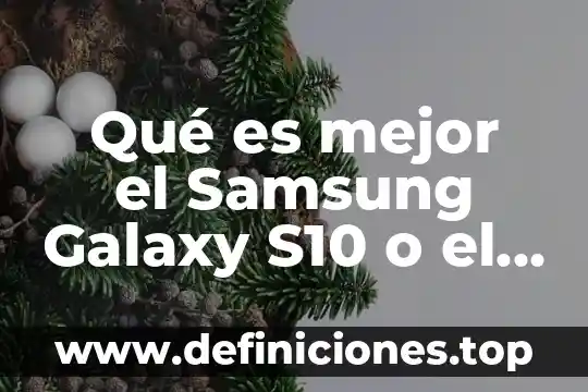 Que es mejor iphone o motorola 5 Qué es mejor el Samsung Galaxy S10 o el iPhone