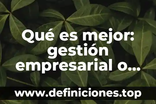 Qué es etiqueta social y etiqueta empresarial 3 Qué es mejor: gestión empresarial o ingeniería industrial