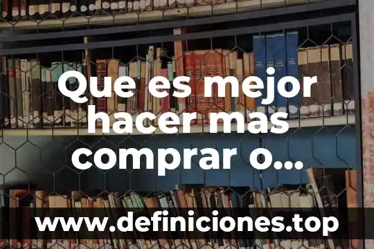 Que es ideas o mas 4 Que es mejor hacer mas comprar o esperar por pagos