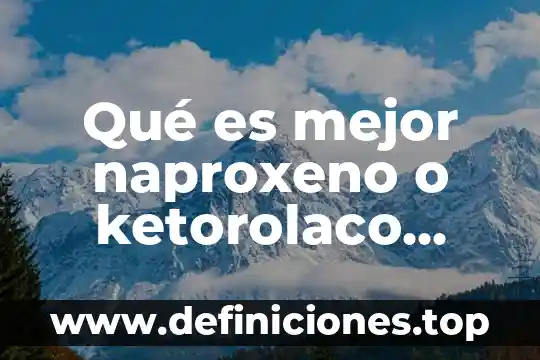 Que es mejor ricoh o kyocera 4 Qué es mejor naproxeno o ketorolaco sublingual