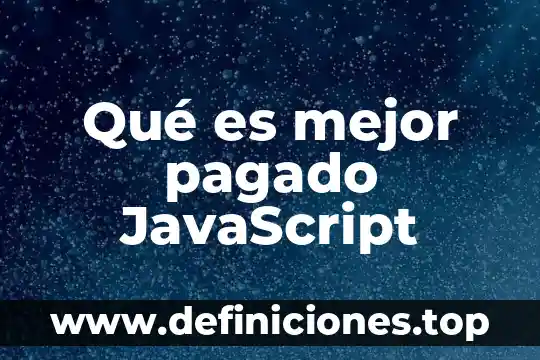 Qué es mejor pagado JavaScript