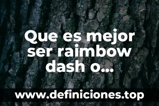 Que es ser voluble 5 Que es mejor ser raimbow dash o fluttershy