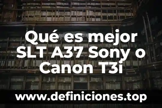 Qué es mejor Sony Xperia XZ o Huawei P9 7 Qué es mejor SLT A37 Sony o Canon T3i