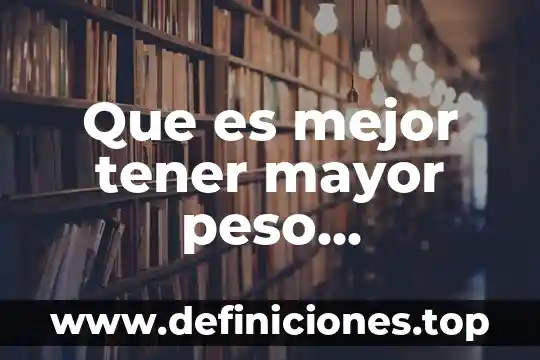 Qué es el peso neto efectivo 7 Que es mejor tener mayor peso volumetrico o menor