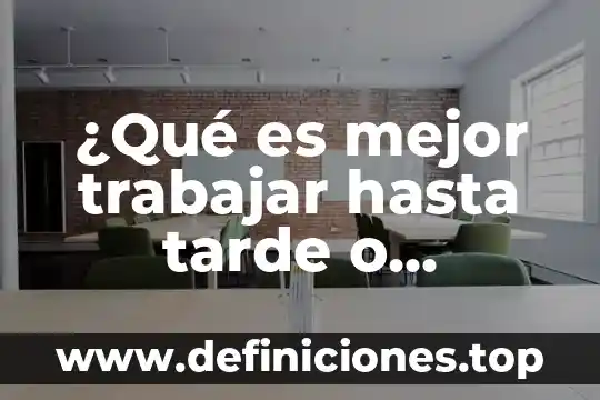 Que es mejor una pagina o un perfil de facebook 3 ¿Qué es mejor trabajar hasta tarde o empezar temprano?