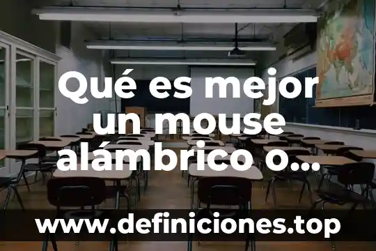 Qué es mejor un mouse alámbrico o inalámbrico