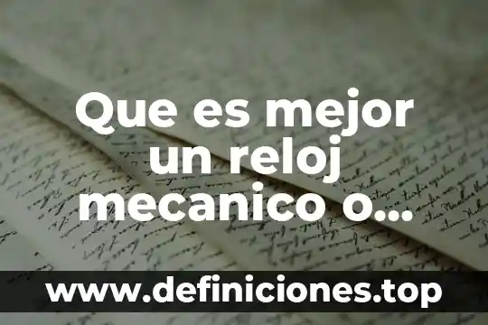 Que es ser permisivo con uno mismo 6 Que es mejor un reloj mecanico o uno digital