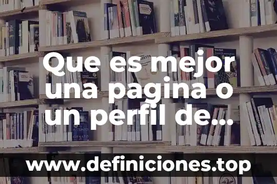Qué es mejor vips o toks 8 Que es mejor una pagina o un perfil de facebook