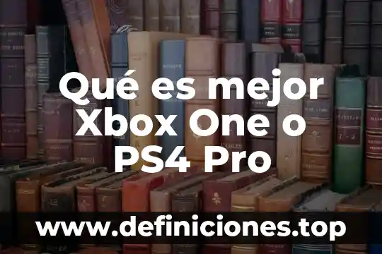 Que es el dlc de un juego xbox one 4 Qué es mejor Xbox One o PS4 Pro