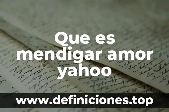 Que es mendigar amor yahoo