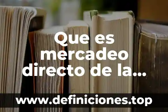 Qué es y para qué sirve la coca cola 7 Que es mercadeo directo de la coca cola
