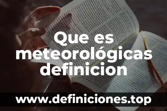 Que es meteorológicas definicion