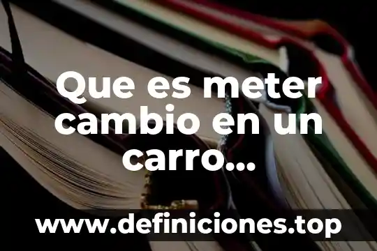 Que es la ganacia en control automatico 4 Que es meter cambio en un carro automatico