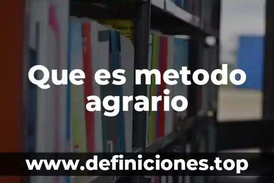 Que es la sucesion en derecho agrario 4 Que es metodo agrario