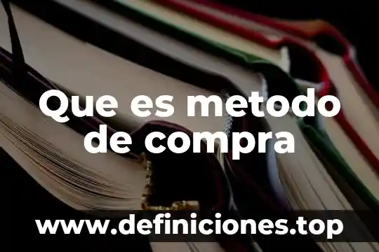 Que es una orden de compra interna 3 Que es metodo de compra