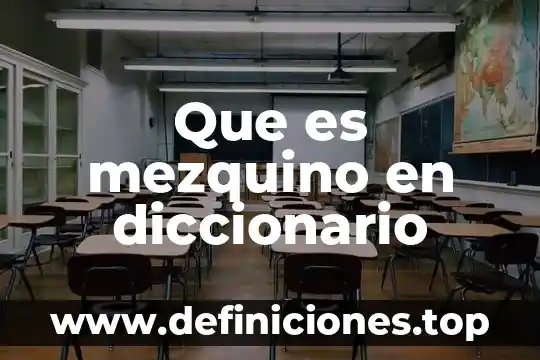 Qué es caótico en diccionario 6 Que es mezquino en diccionario