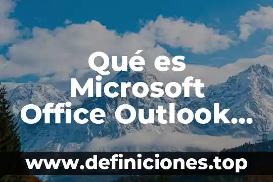 Que es un procesador de texto microsoft word 2010 5 Qué es Microsoft Office Outlook y para qué sirve