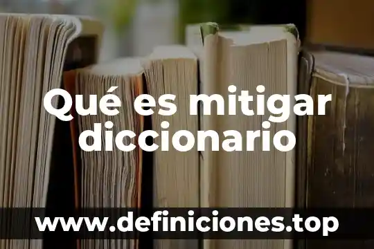 Qué es mitigar diccionario