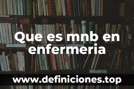Que es el hemograma completo en enfermeria en hemorragia obtetrica 3 Que es mnb en enfermeria