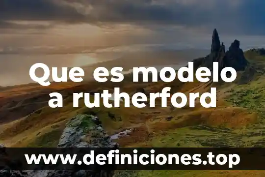 Que es modelo a rutherford