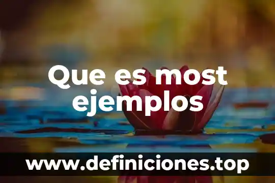 Que es most ejemplos
