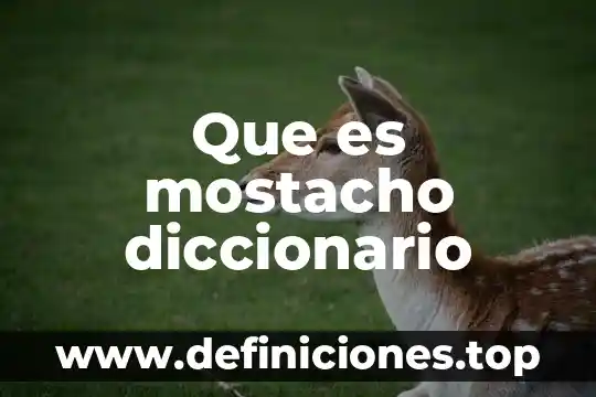 Que es mostacho diccionario