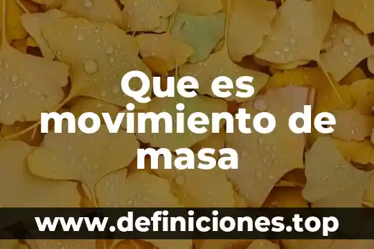 Que es movimiento de masa